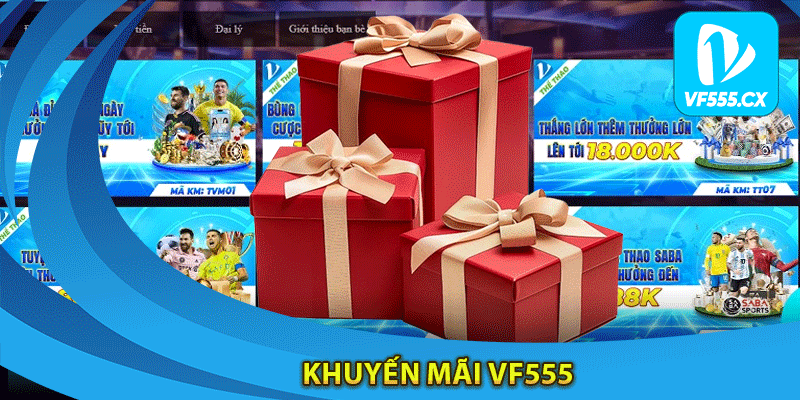 Khuyến Mãi Vf555: Top Chương Trình Không Thể Bỏ Lỡ 1 Tại sao thành viên không nên bỏ lỡ khuyến mãi Vf555?
